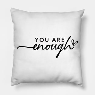 You Are Enough Pillow