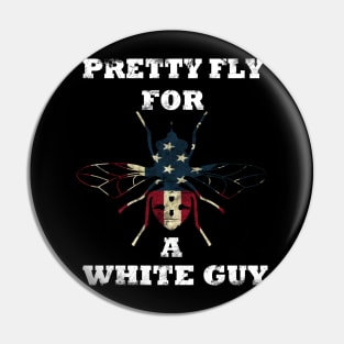 pretty fly for a white guy Pin