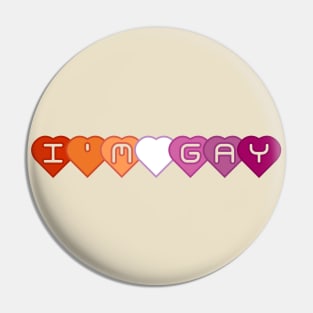 "i'm gay" lesbian hearts Pin