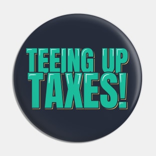 Accountant Funny Teeing up taxes Pin