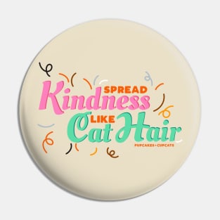 Spread Kindness Like Cat Hair Pin