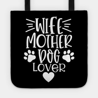 Wife Mother Dog Lover. Funny Dog Lover Quote. Tote