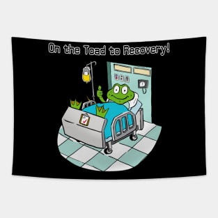 On The Toad To Recovery Hospital Bed Tapestry