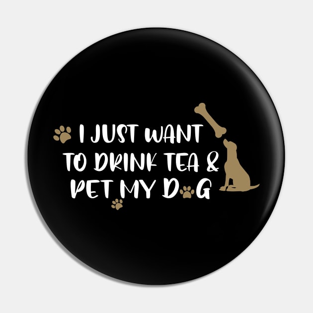 I just want to drink tea & pet my dog Pin by uniqueversion