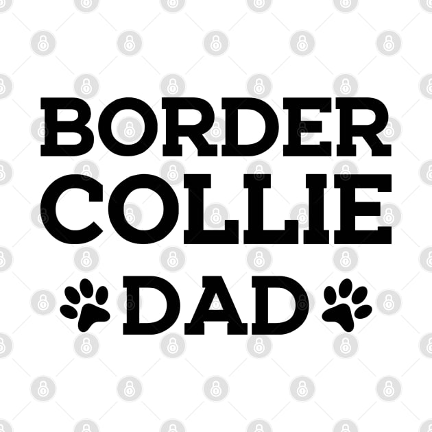 Border Collie Dad by KC Happy Shop