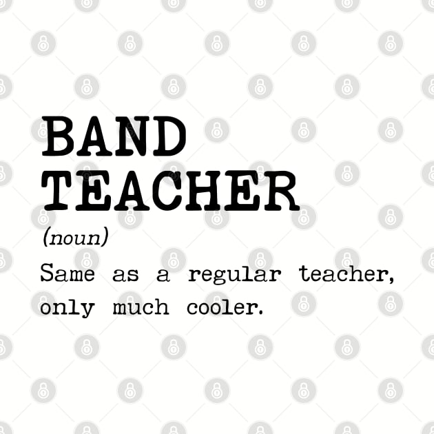 Band Teacher Definition by stressedrodent