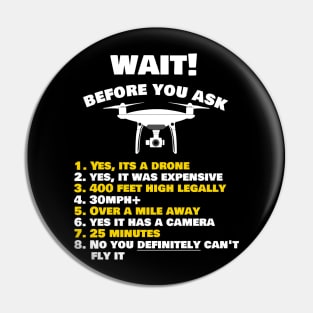 Funny Yes Its a Drone Before You Ask Drone Pilot Gift Pin