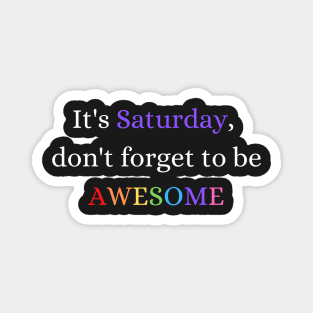 Awesome Saturday Motivation Magnet