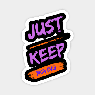 Just Keep Moving Magnet