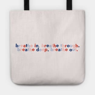 Breathe in breathe deep breathe through breathe out Tote