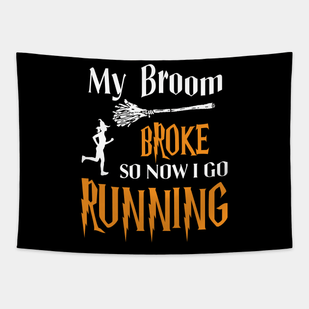 My Broom Broke So Now I Go Running Tapestry by ValentinkapngTee