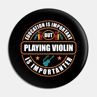 Education Is Important Play Violin Is Importanter Pin