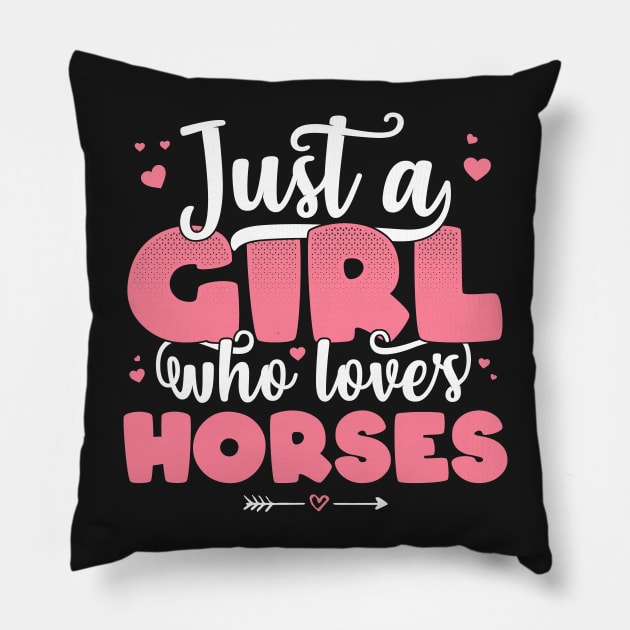 Just A Girl Who Loves Horses - Cute Horse lover gift print Pillow by theodoros20