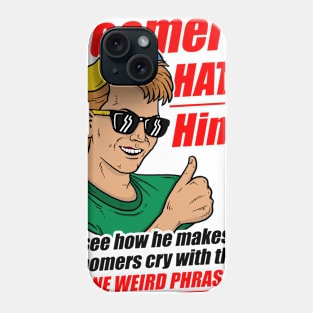 Boomers Hate Him Phone Case