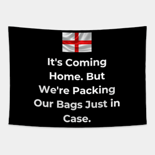 Euro 2024 - It's Coming Home. But We're Packing Our Bags Just in Case. Iconic Tapestry