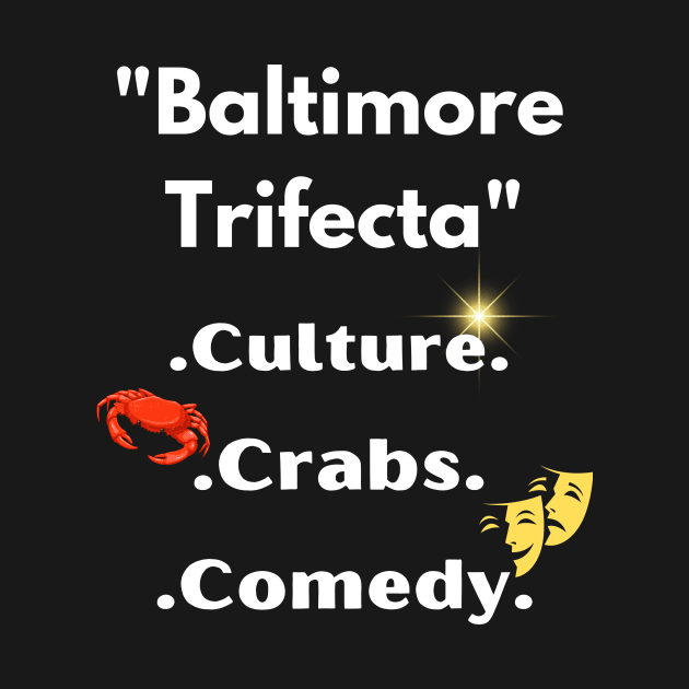 BALTIMORE'S TRIFECTA' CULTURE, CRABS, COMEDY DESIGN by The C.O.B. Store