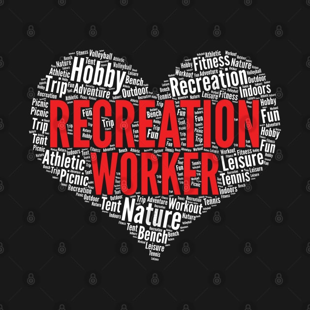 Recreation worker Heart Shape Word Cloud Design design by theodoros20