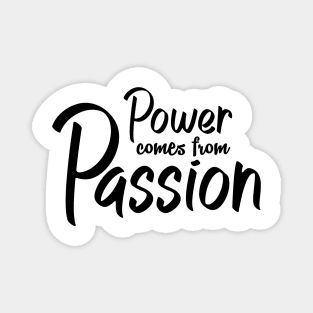 'Power Comes From Passion' Refugee Care Awareness Shirt Magnet