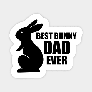 Bunny Dad - Best Bunny Dad Ever Magnet