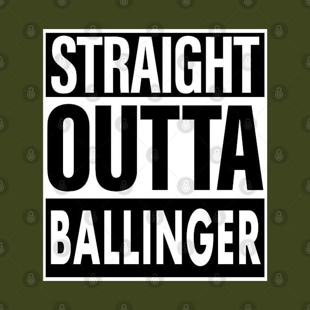 Ballinger Name Straight Outta Ballinger by ThanhNga