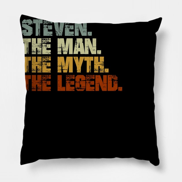 Steven The Man The Myth The Legend Pillow by designbym