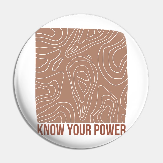 Know Your Power Square Abstract Shape Warm Toned design Pin by zedonee