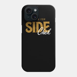 Looking For Side Chick Phone Case