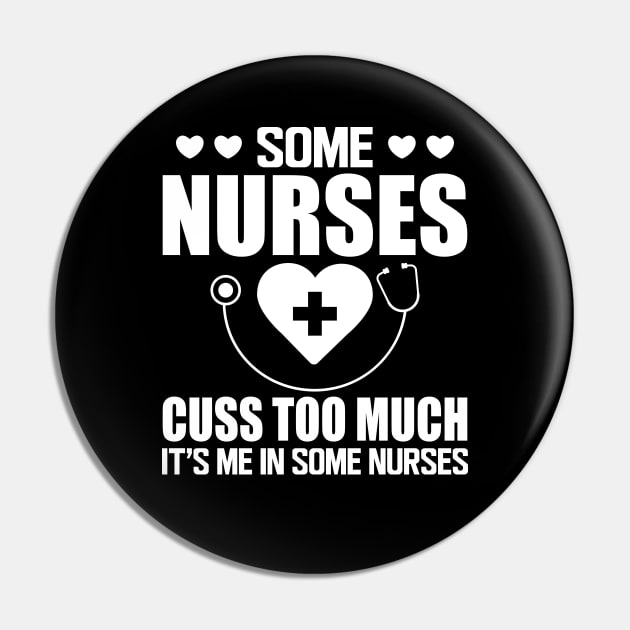 Nurse - Some nurses cuss too much it's me in some nurses w Pin by KC Happy Shop