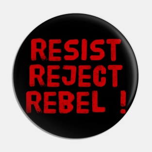 Resist reject rebel ! Pin