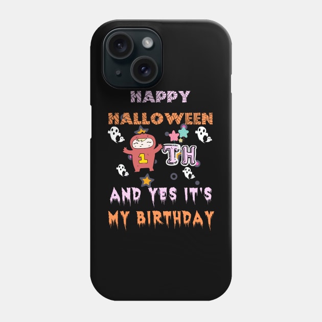 happy halloween and yes it's my 1th birthday, kids halloween gift, new baby shirt, Phone Case by yayashop