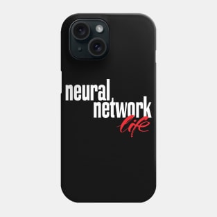 Neural Networks Life Phone Case