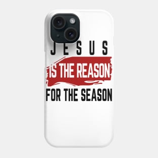 Jesus Is The Reason For The Season | Party Phone Case