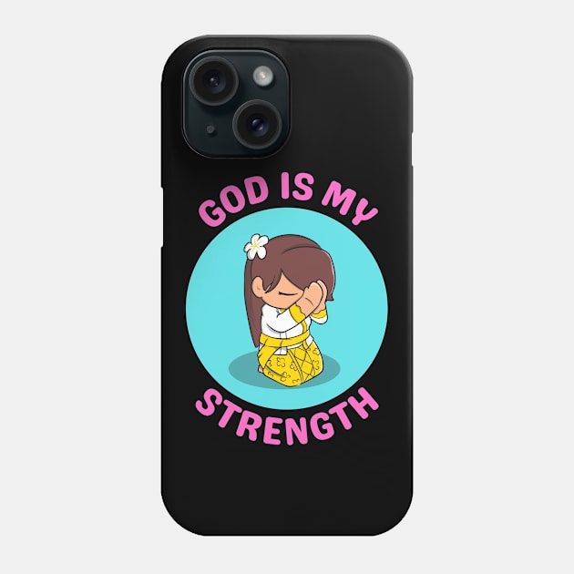 God Is My Strength Phone Case by All Things Gospel