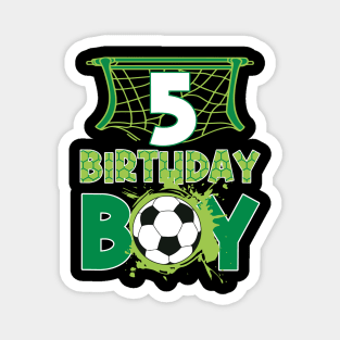 5th Birthday Boy Soccer Funny B-day Gift For Boys Kids Magnet