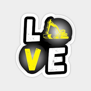 LOVE FOR THE EXCAVATOR Magnet