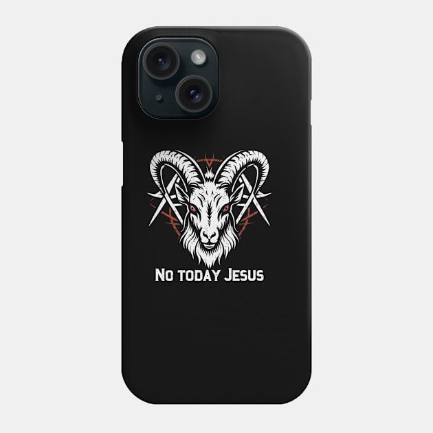 Not Today Jesus I Satanic Baphomet Goat Phone Case by Aldrvnd