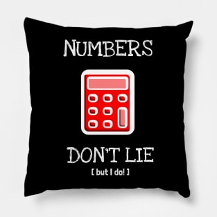 numbers dont lie but i do Pillow