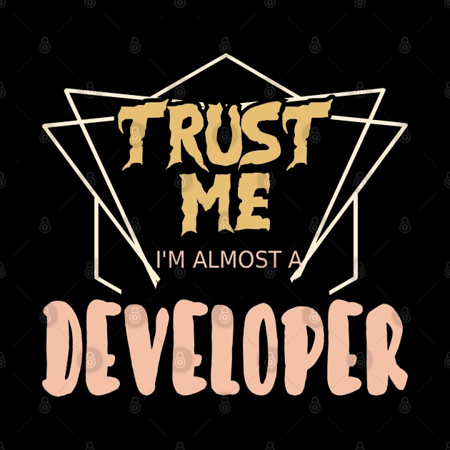 Trust Me I´m Almost A Developer by Schimmi