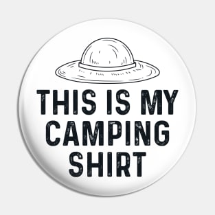 This is my camping shirt - Funny camping Pin