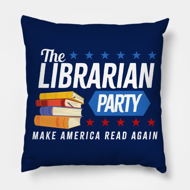 The Librarian Party - Make America Read Again Pillow by LittleBunnySunshine