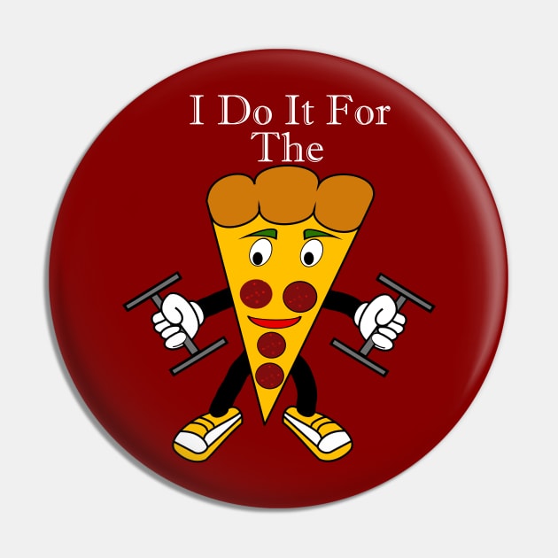 Do It For The Pizza Pin by DavinciSMURF