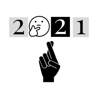 Fingers crossed for 2021 T-Shirt