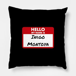 Hello My Name is...Inigo Montoya Pillow