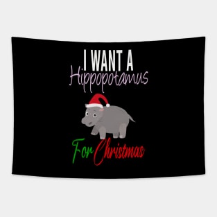 I Want a Hippopotamus for Christmas Gift Tapestry