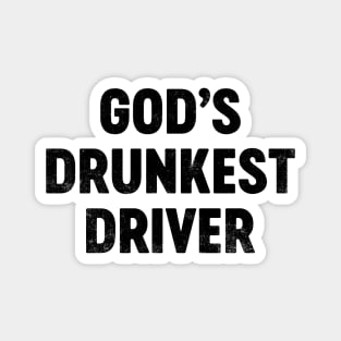 God's Drunkest Driver (Black) Funny Magnet