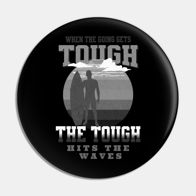 The Tough Surf Waves Inspirational Quote Phrase Text Pin by Cubebox