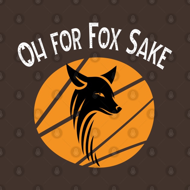 Oh for Fox Sake by KMLdesign