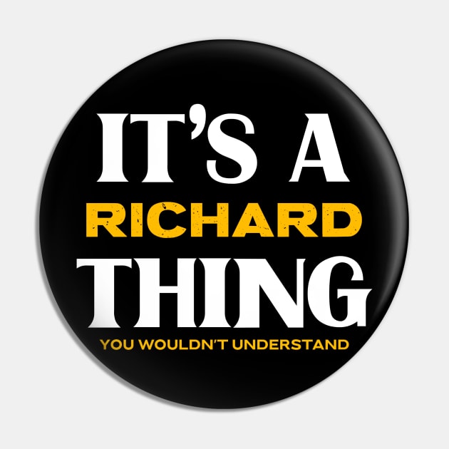 It's a Richard Thing You Wouldn't Understand Pin by Insert Name Here