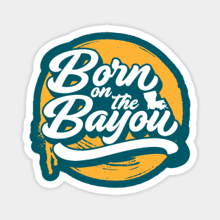 Retro Born on the Bayou Word Art Louisiana // Louisiana Proud Cajun Pride B Magnet