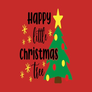 Happy little Christmas tree - Christmas Gift Idea T-Shirt